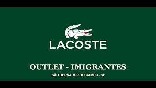 Visitamos a Nova Loja Lacoste Outlet Imigrantes em São Bernardo  SP  Elegância e Classe é só Aqui [upl. by Ailito475]