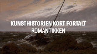 Kunsthistorien kort fortalt Romantikken [upl. by Joachima592]