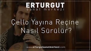 Çello Yayına Reçine Nasıl Sürülür  Erturgut Sanat  Çello Kursu İzmir [upl. by Ekal112]