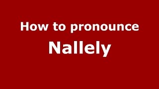 How to pronounce Nallely USAmerican English  PronounceNamescom [upl. by Noxin]