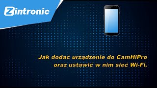 Zintronic  Jak dodać kamerę do Aplikacji CamHiPro [upl. by Sabina]