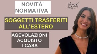 Agevolazioni PRIMA CASA per i soggetti trasferiti allestero novità normativa I The Notary Pills [upl. by Aleedis603]