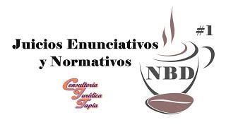 Nociones Breves de Derecho Introducción al Derecho Qué son los Juicios ENUNCIATIVOS y NORMATIVOS [upl. by Ecirpac]