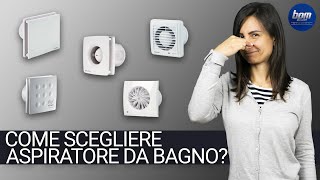 Aspiratori da bagno come sceglierli e perché [upl. by Kester]