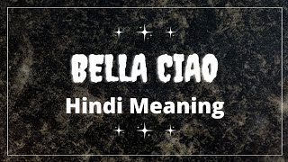 Bella Ciao Song Meaning In Hindi  Money Heist [upl. by Corinna]