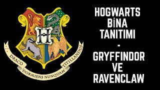 HARRY POTTER BİNA TANITIM  GRYFFINDOR VE RAVENCLAW [upl. by Airal382]