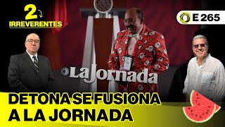 DETONA se fusiona a La Jornada 2Irreverentes  E 265 [upl. by Asaeret405]