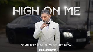 High On Me Visualizer Yo Yo Honey Singh  Talwiinder  GLORY  Bhushan Kumar [upl. by Semadar]