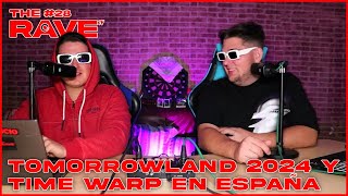 THE RAVE TV 28 TOMORROWLAND 2024 TIME WARP celebrará FESTIVAL en ESPAÑA y NUESTRO LINEUP IDEAL [upl. by Madra]