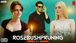 Rosebushpruning Trailer 2024  Kristen Stewart Elle Fanning Josh OConnor Pruning the Rosebush [upl. by Ozzy]