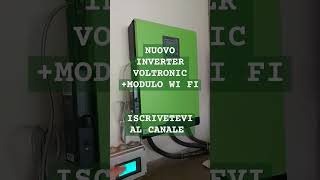 NUOVO INVERTER VOLTRONIC MODULO WI FI [upl. by Yelyk]