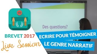 Brevet 2017  Révisions en live de Français  Ecrire pour témoigner le genre narratif  digiSchool [upl. by Mervin]