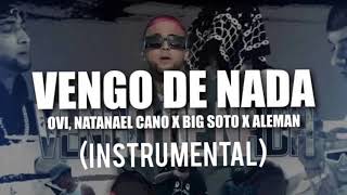 Vengo De Nada Instrumental Ovi x Natanael Cano x Big Soto x Alemán [upl. by Leo]