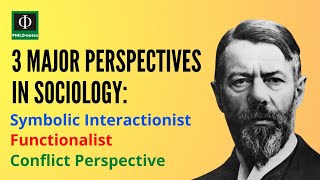 Three Major Perspectives in Sociology Symbolic Interactionist Functionalist and Conflict Perspective [upl. by Phenice]