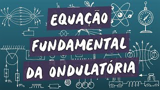 Equação Fundamental da Ondulatória  Brasil Escola [upl. by Yht]