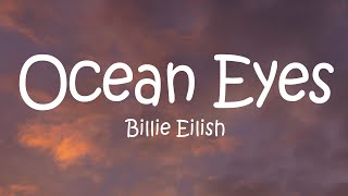 Billie Eilish  Ocean Eyes Lyrics [upl. by Ahsenod]