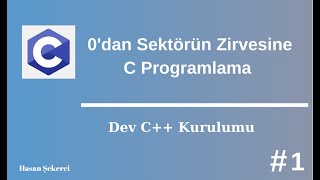 C Programlama Sıfırdan Sektörün Zirvesine 1  Dev c kurulumu [upl. by Kahler]