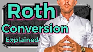 Roth IRA Conversion EXPLAINED Roth Conversion Strategies for tax free growth [upl. by Adihsar361]