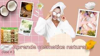 APRENDE COSMETICA NATURAL clase  3 [upl. by Enilraep]