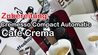 Cremesso Compact Automatic Café Crema Zubereitung [upl. by Dukey]