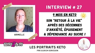 Portrait Keto dArmelle  9 mois de régime cétogène après des décennies danxiété et dépuisement [upl. by Gaither]