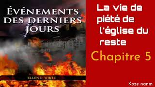 Evenements des derniers jours Ellen G White chapitre 5 [upl. by Meeker947]