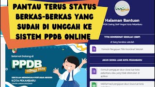 PANTAU TERUS STATUS BERKAS BERKAS YANG SUDAH DI UNGGAH KE SISTEM PPDB ONLINE [upl. by Wahlstrom]