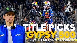 Supercross Title Picks and HUGE Gypsy 500 News [upl. by Yahsal291]