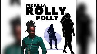 Mr Killa  Rolly Polly Official Audio [upl. by Alcott]