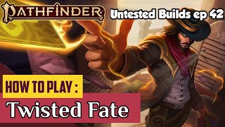 How to Play TWISTED FATE in Pathfinder 2nd Edition League of Legends build for 2e [upl. by Blim]