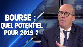 Bourse  quel potentiel en 2019 [upl. by Leclair]