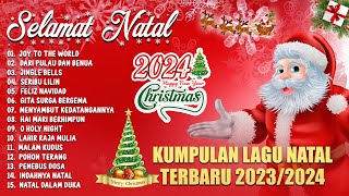 KUMPULAN LAGU NATAL TERBARU 20232024 PALING ENAK DIDENGAR  JOY TO THE WORLD DARI PULAU DAN BENUA [upl. by Dianna658]