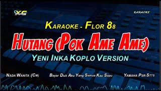 Yeni InkaFlor 88  Hutang Karaoke Koplo Nada Cewek   Pok Amai Amai Belalang Kupu Kupu [upl. by Hardin]