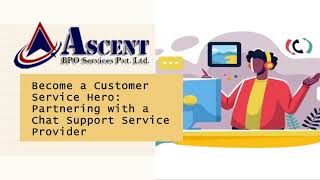 Chat Support Providers  Ascent BPO [upl. by Viole]