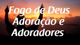 Fogo de Deus  Adoração e Adoradores  Letra [upl. by Anailil150]