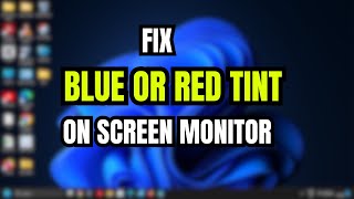 How to Fix Blue or Red Tint on Monitor in Windows 1110  StepbyStep Guide [upl. by Baxter]