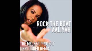 aaliyah  rock the boat melker project unplugged mix [upl. by Bollen]