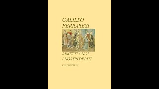 Galileo Ferraresi come è nato il debito pubblico italiano e non solo [upl. by Sergu246]