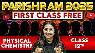 First Class of PHYSICAL CHEMISTRY by Bharti Maam  PARISHRAM Batch  Class 12th Science 🔥 [upl. by Derag449]