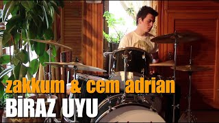 Zakkum amp Cem Adrian  Biraz Uyu Drum Cover [upl. by Alcina]