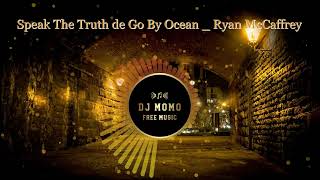 🎵 Musica libre Speak The Truth de Go By Ocean Ryan McCaffrey 🎵🆓 [upl. by Sturrock721]