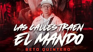 Beto Quintero  Las calles traen el mando  Video oficial [upl. by Eanil928]