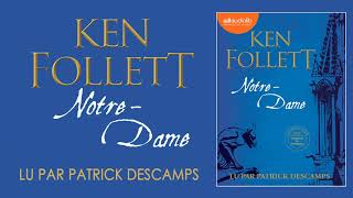 quotNotreDamequot de Ken Follett lu par Patrick Descamps  Livre audio [upl. by Crane97]