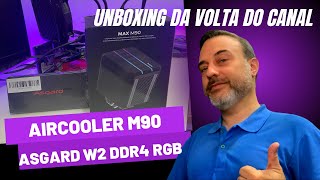 Unboxing Cooler Alseye M90 e Memórias Asgard W2 ARGB E MAIS …Voltamos [upl. by Vilhelmina]