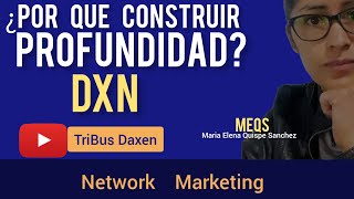 ¿POR QUE CONSTRUIR PROFUNDIDAD EN TU NEGOCIO DXN UNO DE LOS BONOS QUE MAS INGRESO PAGA [upl. by Josh]