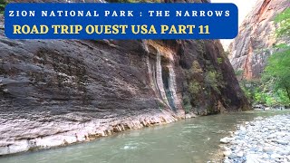 The Narrows  une belle randonnée dans ZION NATIONAL PARK  Utah  Road Trip Ouest USA EPISODE 11 [upl. by Lisabeth461]