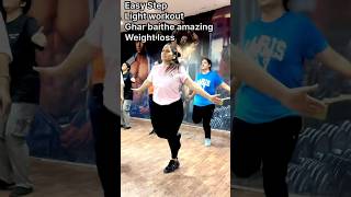 Easy step  light workout  ghar baithe amazing weight loss  trendingshorts [upl. by Travax]