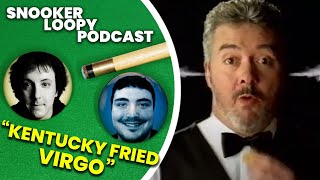 KENTUCKY FRIED VIRGO  Snooker Loopy Podcast [upl. by Darees825]