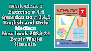 Math Class 7 Exercise  44 Question no  345 English and Urdu Mediam New book 202324 math stud [upl. by Nida]