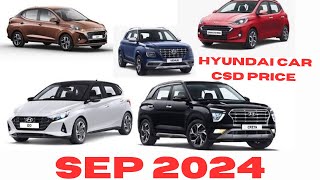 Hyundai Car CSD Price Sep 2024  Venue Creta  Exter  I 20  Grand i 10  Aura [upl. by Mistrot]